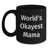Funny Mama Gifts from Friends, World's Okayest Mama Black Coffee Mug for Mama Graduation Unique Gifts - Main